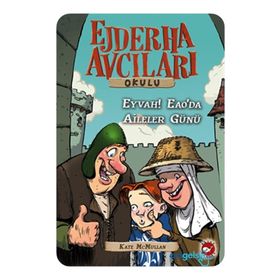 Eyvah Eaodan Aileler Günü / Ejderha Avcıları Okulu 10 - Kate Mcmullan - Beyaz Balina Yayınları