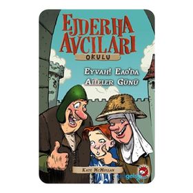 Eyvah Eaodan Aileler Günü / Ejderha Avcıları Okulu 10 - Kate Mcmullan - Beyaz Balina Yayınları