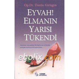 Eyvah! Elmanın Yarısı Tükendi - Ünzile Girişgin