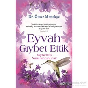 EYVAH GIYBET ETTIK GIYBETTEN NASIL KORUNURUZ? - ÖMER MENEKŞE