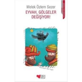Eyvah, Gölgeler Değişiyor! - Melek Özlem Sezer
