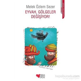 Eyvah, Gölgeler Değişiyor! - Melek Özlem Sezer