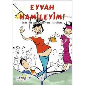 EYVAH HAMILEYIM! UÇUK BIR ANNE ADAYININ İTİRAFLARI - REBECCA ECKLER