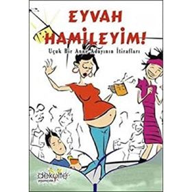 EYVAH HAMILEYIM! UÇUK BIR ANNE ADAYININ İTİRAFLARI - REBECCA ECKLER
