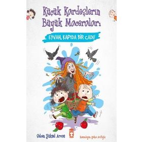 Eyvah Kapıda Bir Cadı! Küçük Kardeşlerin Büyük Maceraları - Timaş Çocuk