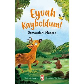 Eyvah Kayboldum-Ormandaki Macera - Timaş Çocuk Yayınları