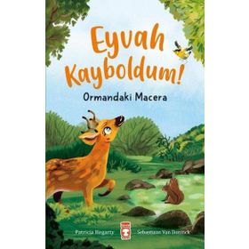 Eyvah Kayboldum-Ormandaki Macera - Timaş Çocuk Yayınları