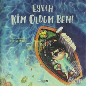 Eyvah Kim Oldum Ben! - Elif Yemenci