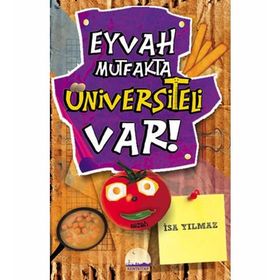EYVAH MUTFAKTA ÜNİVERSİTELİ VAR! - İSA YILMAZ