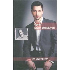 EYVAH SAÇIM DÖKÜLÜYOR - CEYDA ŞENER