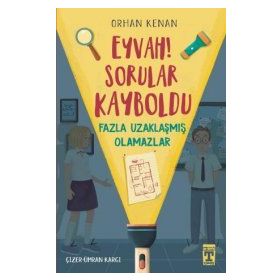 Eyvah! Sorular Kayboldu Fazla Uzaklaşmış Olamazlar - Orhan Kenan