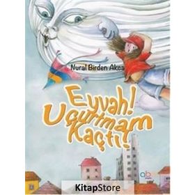 Eyvah! Uçurtmam Kaçtı! - Nural Birden Akca