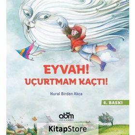 Eyvah! Uçurtmam Kaçtı! - Nural Birden Akca