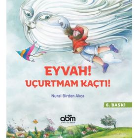 Eyvah! Uçurtmam Kaçtı! - Nural Birden Akca