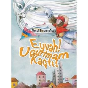 Eyvah! Uçurtmam Kaçtı! - Nural Birden Akca