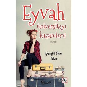 Eyvah Üniversiteyi Kazandım - Şengül Şen Tekin