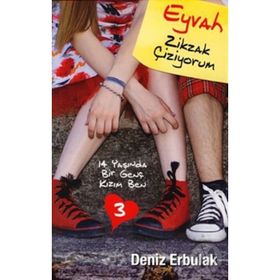 EYVAH ZIK ZAK ÇİZİYORUM ON DÖRT YAŞINDA BIR GENÇ KIZIM BEN 3 - DENIZ ERBULAK