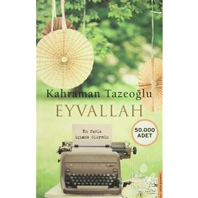 EYVALLAH ARAZDAN KAYRAYA AŞK FISILTILARI - KAHRAMAN TAZEOĞLU