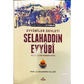 EYYÜBİ DEVLETI SELAHADDIN EYYÜBİ VE KUDÜS'ÜN YENIDEN FETHI - ALI MUHAMMED SALLABI