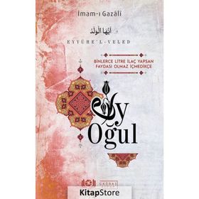 EYYÜHE'L-VELED (EY OĞUL) - İMAM-I GAZALI