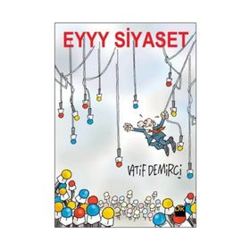 Eyyy Siyaset - Latif Demirci