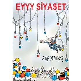 Eyyy Siyaset - Latif Demirci