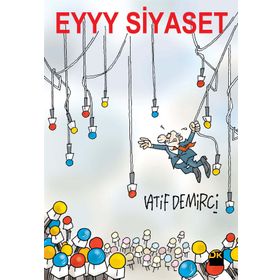 Eyyy Siyaset - Latif Demirci