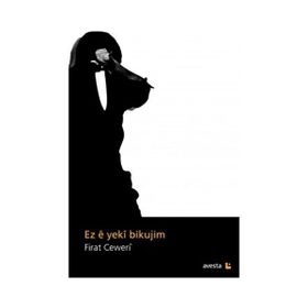 Ez E Yeki Bikujim - Fırat Ceweri