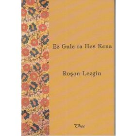 Ez Gule ra Hes Kena - Roşan Lezgin