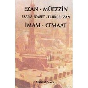 EZAN - MÜEZZİN İMAM - CEMAAT - ABDULLAH SEVİNÇ