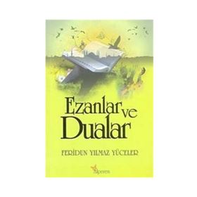 EZANLAR VE DUALAR - FERIDUN YILMAZ YÜCELER