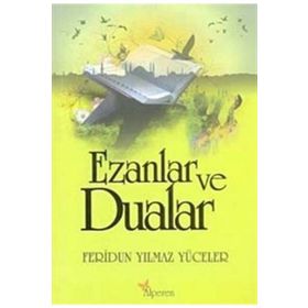 EZANLAR VE DUALAR - FERIDUN YILMAZ YÜCELER