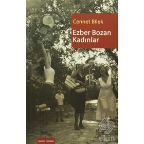 Ezber Bozan Kadınlar - Cennet Bilek