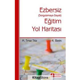 EZBERSIZ EĞITIM YOL HARITASI SORGULAMAYA DAYALI - M. TINAZ TITIZ