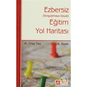 EZBERSIZ EĞITIM YOL HARITASI SORGULAMAYA DAYALI - M. TINAZ TITIZ