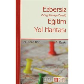 EZBERSIZ EĞITIM YOL HARITASI SORGULAMAYA DAYALI - M. TINAZ TITIZ