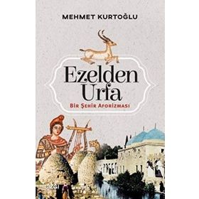 Ezelden Urfa - Mehmet Kurtoğlu