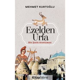 Ezelden Urfa - Mehmet Kurtoğlu