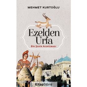 Ezelden Urfa - Mehmet Kurtoğlu