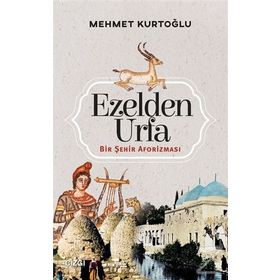 Ezelden Urfa - Mehmet Kurtoğlu