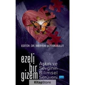 Ezeli Bir Gizem Aşkın ve Sevginin Bilimsel Serüveni - Recep Aslan