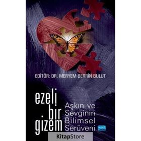 Ezeli Bir Gizem Aşkın ve Sevginin Bilimsel Serüveni - Recep Aslan