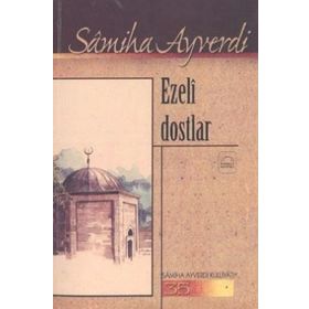 EZELI DOSTLAR - SAMIHA AYVERDI