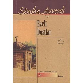 EZELI DOSTLAR - SAMIHA AYVERDI