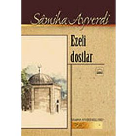 EZELI DOSTLAR - SAMIHA AYVERDI