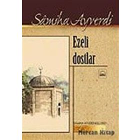 EZELI DOSTLAR - SAMIHA AYVERDI