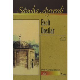 EZELI DOSTLAR - SAMIHA AYVERDI