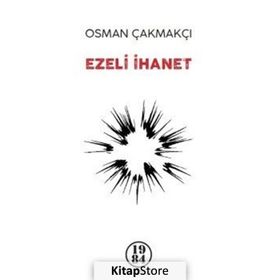 Ezeli İhanet - Osman Çakmakçı