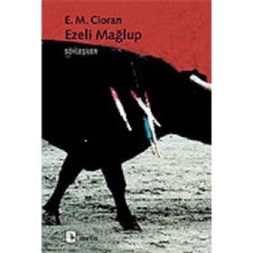 EZELI MAĞLUP - E. M. CIORAN
