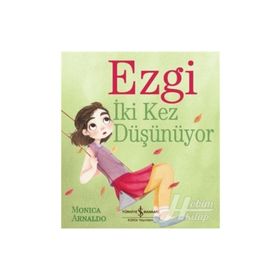 Ezgi İki Kez Düşünüyor - Monica Arnaldo